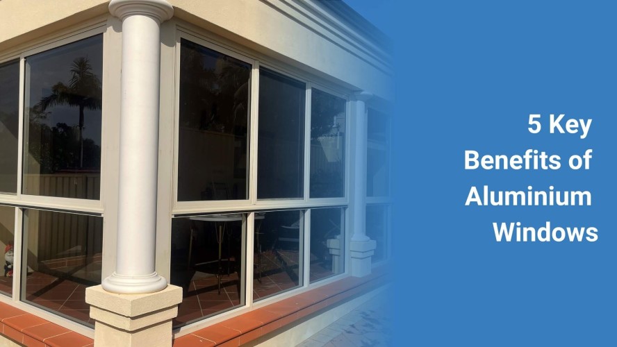 Key Benefits of Aluminium Windows