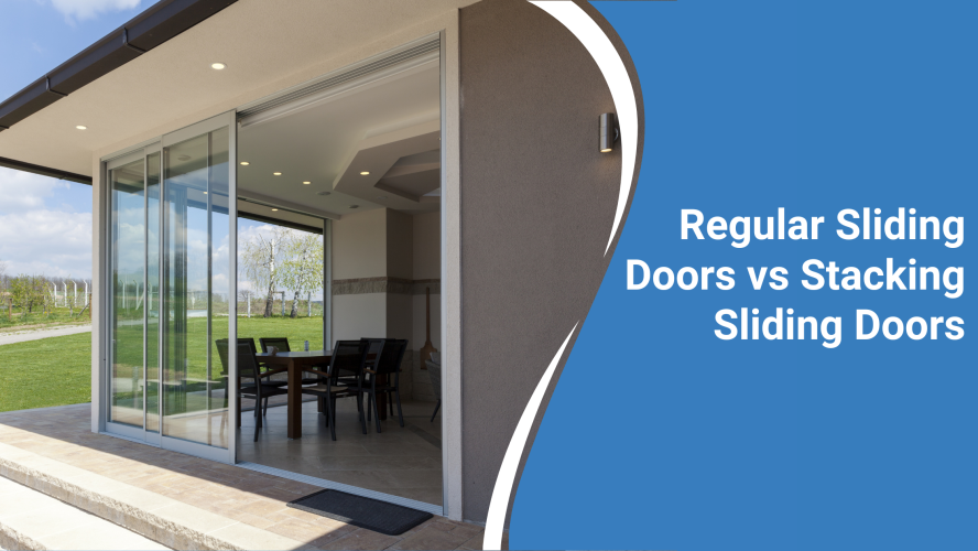 Regular sliding Doors vs Stacking Sliding Doors