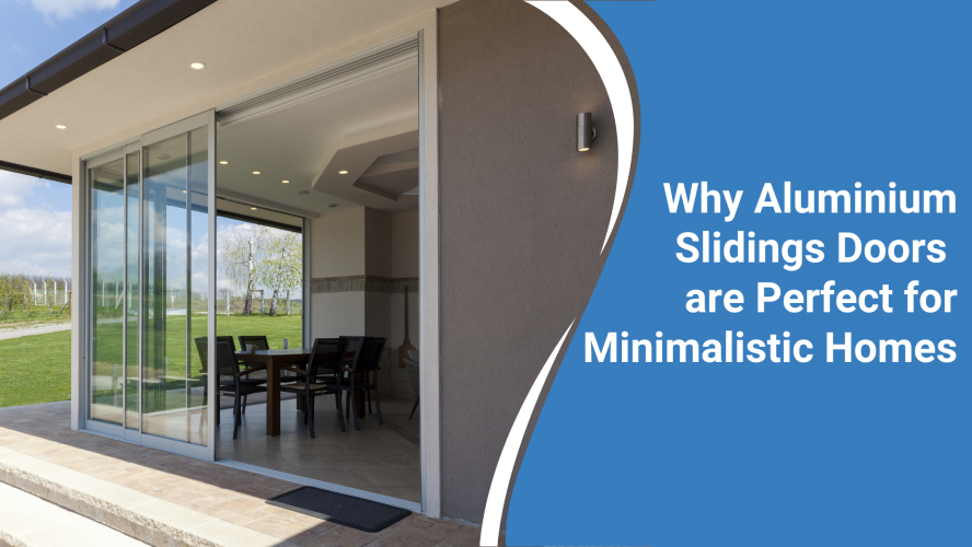 Why Aluminium Sliding Doors are Perfect for Minimalist Homes